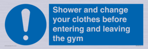 Shower and change your clothes before entering and leaving the gym